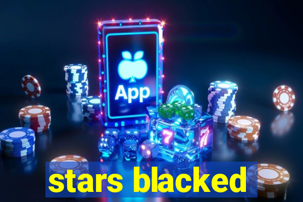 stars blacked